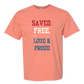 Saved. Free. Loud & Proud - Comfort Colors - Heavyweight Unisex Tee - Yellows, Oranges, Reds
