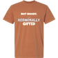 Not Moody. (just) Hormonally Gifted - Comfort Colors - Heavyweight Unisex Tee - Yellows, Oranges, Reds