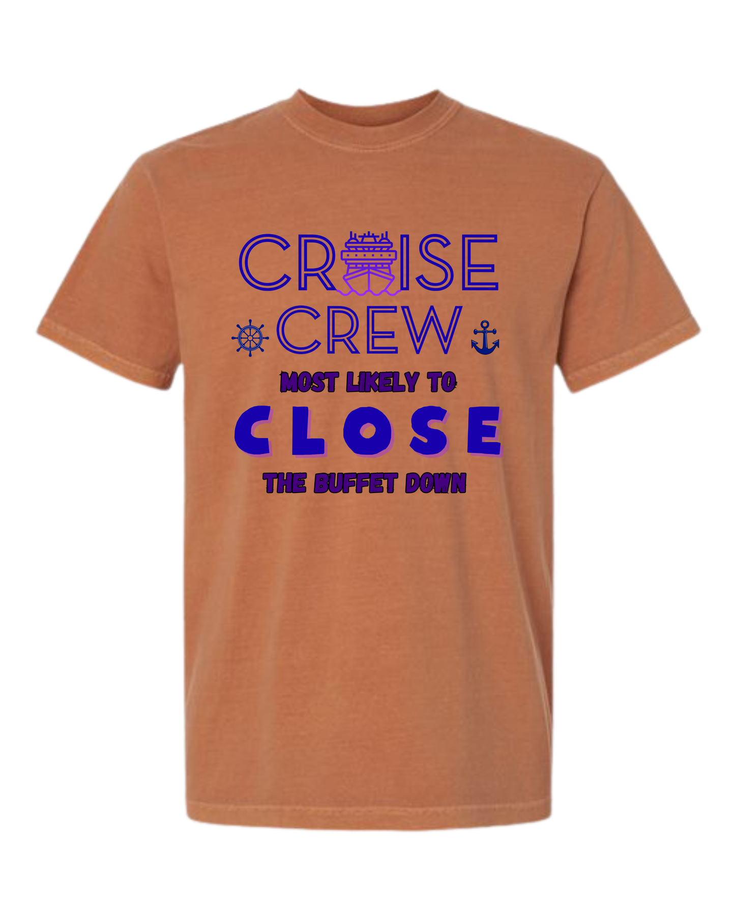 Cruise Crew Most Likely to Close the Buffet Down - Comfort Colors - Heavyweight Unisex Tee - Yellows, Oranges, Reds