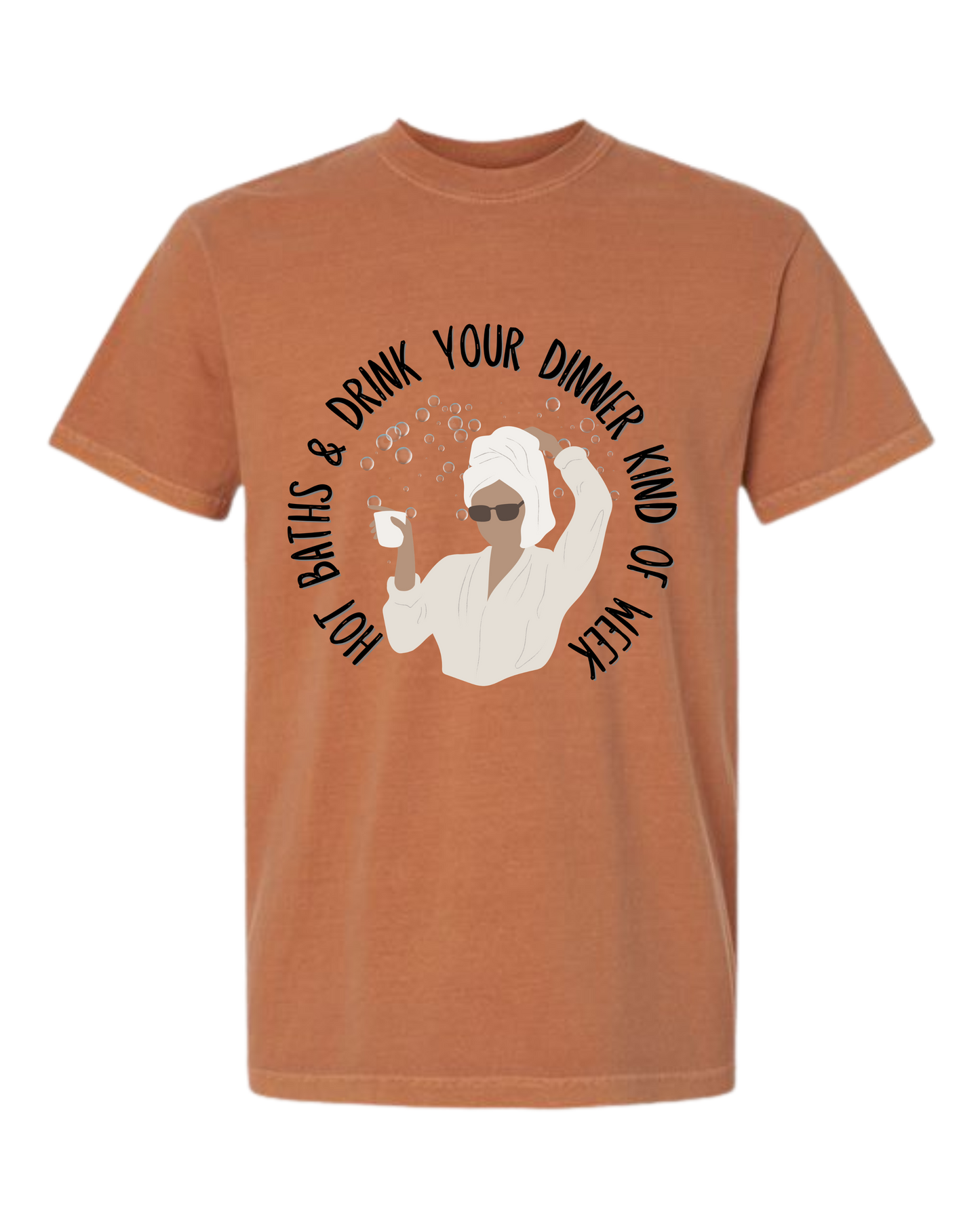 Hot Baths and Drink Your Dinner Kind of Week - Comfort Colors - Heavyweight Unisex Tee - Yellows, Oranges, Reds