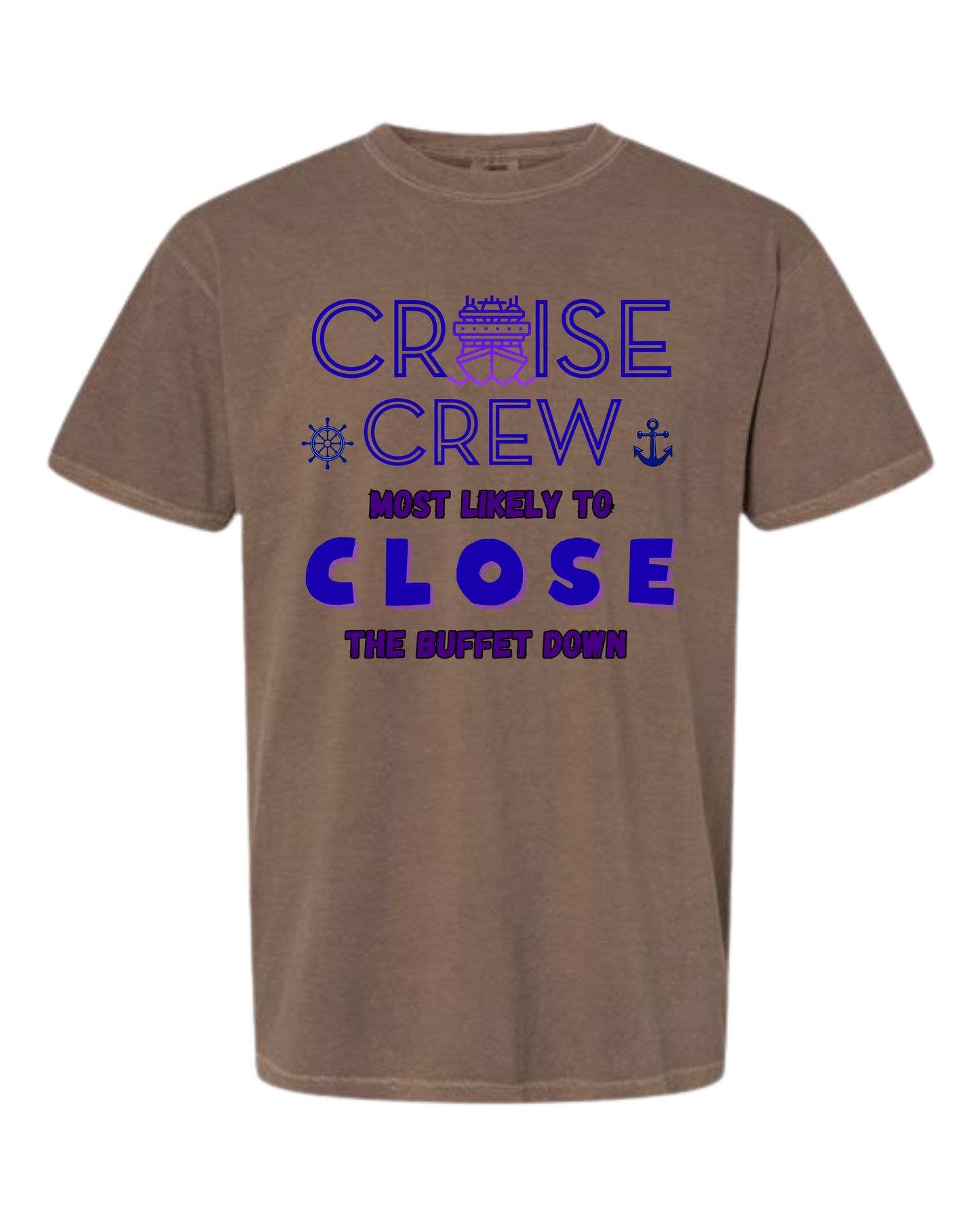 Cruise Crew Most Likely to Close the Buffet Down - Comfort Colors - Heavyweight Unisex Tee - Neutral Colors
