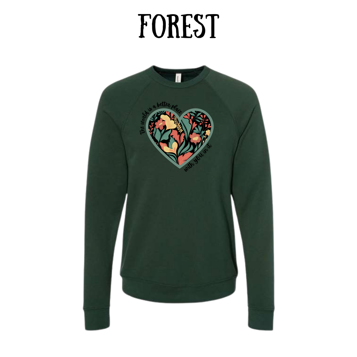 The World is a Better Place With YOU in it - Sponge Fleece Raglan Sweatshirt - Greens, Neutrals