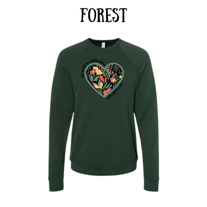 The World is a Better Place With YOU in it - Sponge Fleece Raglan Sweatshirt - Greens, Neutrals