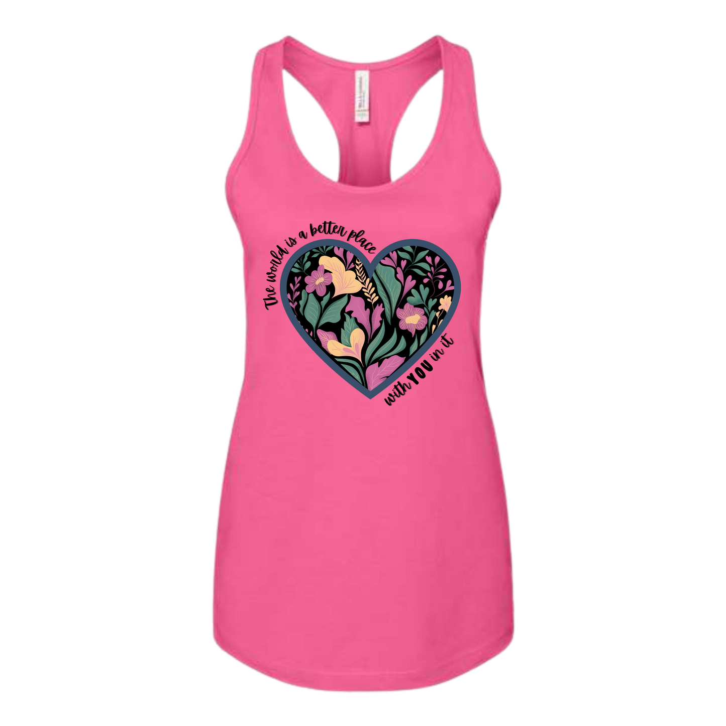 The World Is A Better Place With YOU In It - Bella+Canvas - Women's Jersey Racerback Tank