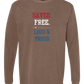 Saved. Free. Loud & Proud - Comfort Colors - Heavyweight Long Sleeve Tee - Neutral Colors