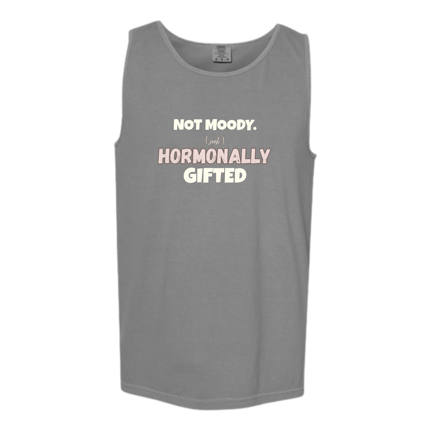Not Moody. (just) Hormonally Gifted - Comfort Colors - Unisex Tank - Neutral Colors & Blues