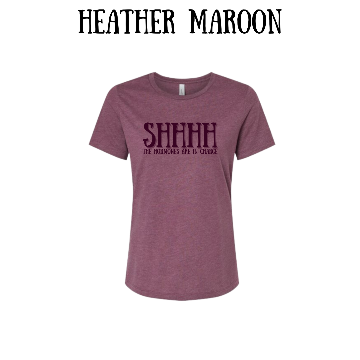shhhh the hormones are in charge - women's relaxed fit tee - assorted colors
