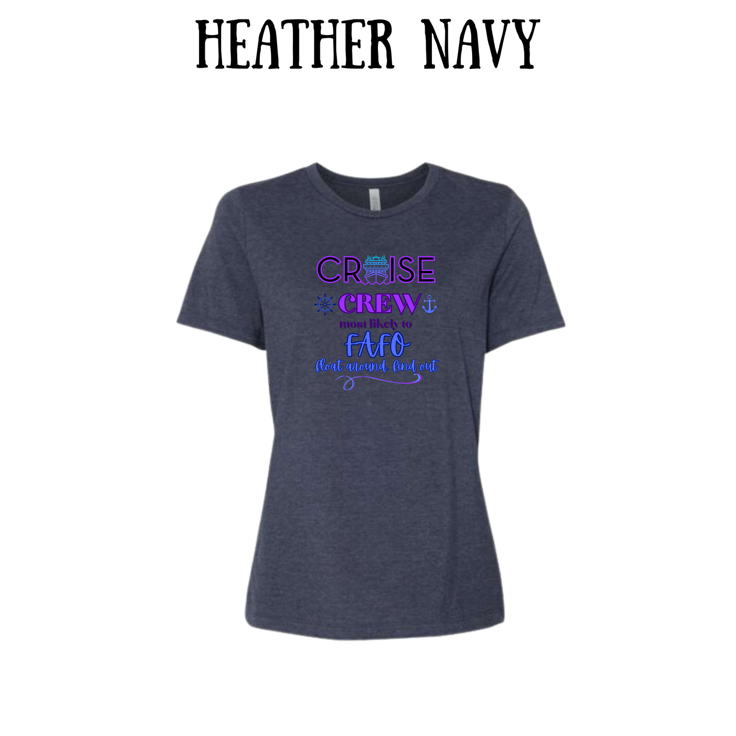 VP - Cruise Crew FAFO - Women's Relaxed Fit Tee - Assorted Colors
