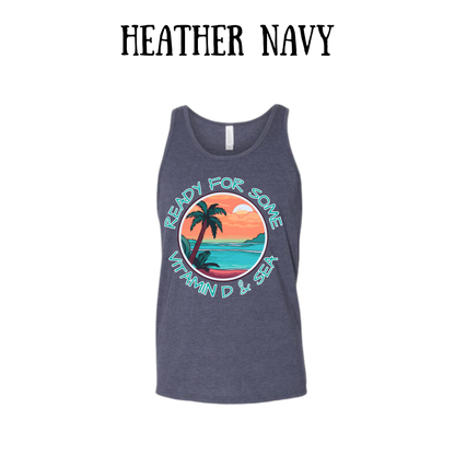 VP - Ready For Some Vitamin D & Sea - Unisex Tank