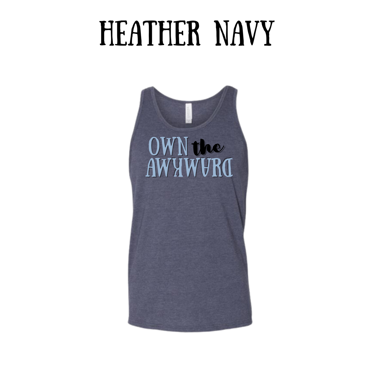 own the awkward - unisex tank