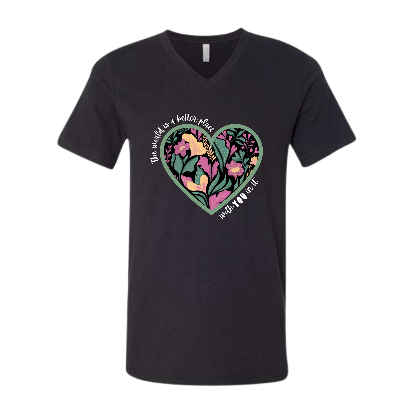The World Is A Better Place With YOU In It - Bella+Canvas - Unisex V-Neck - Neutral Colors