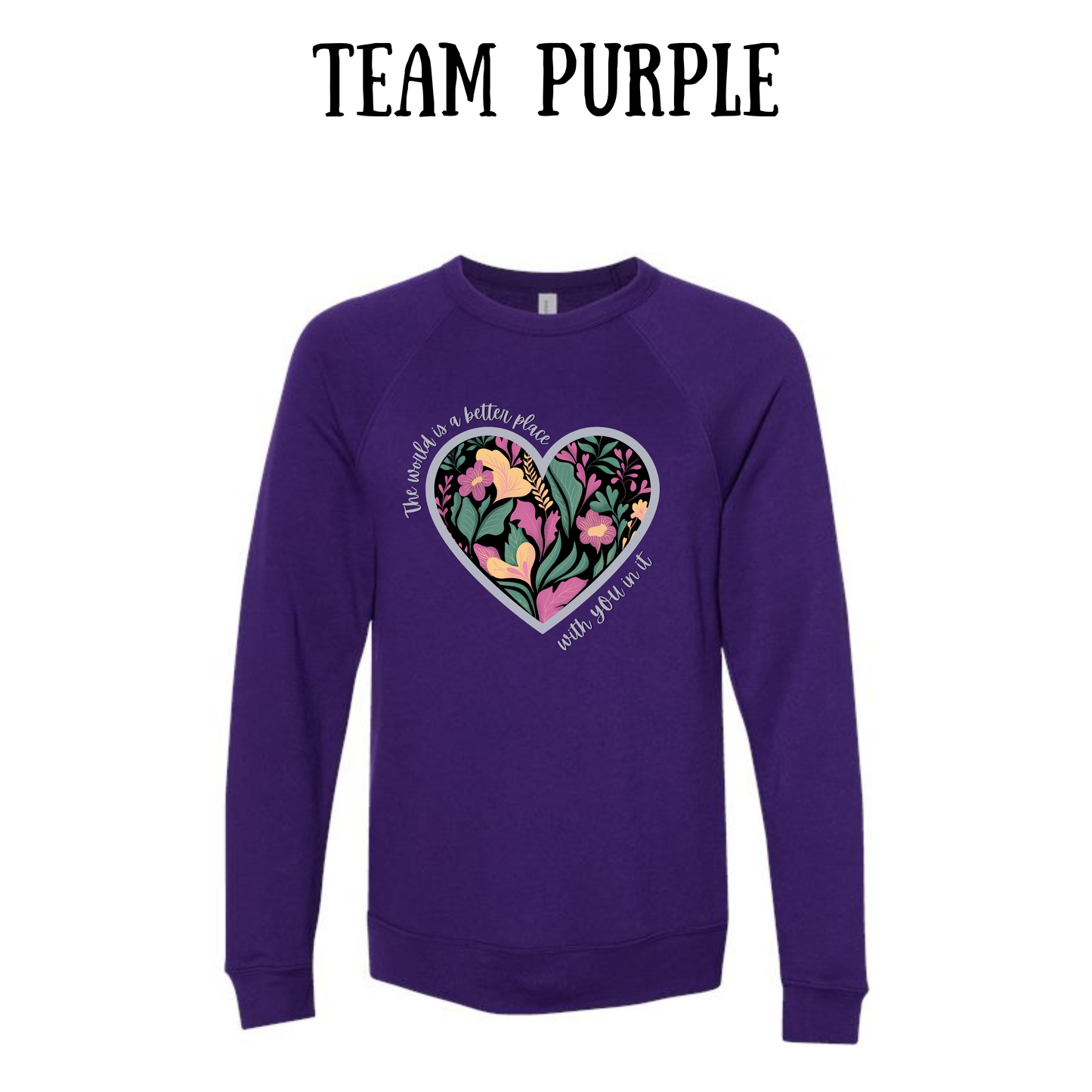 The World is a Better Place With YOU in it - Sponge Fleece Raglan Sweatshirt - Blues, Purples