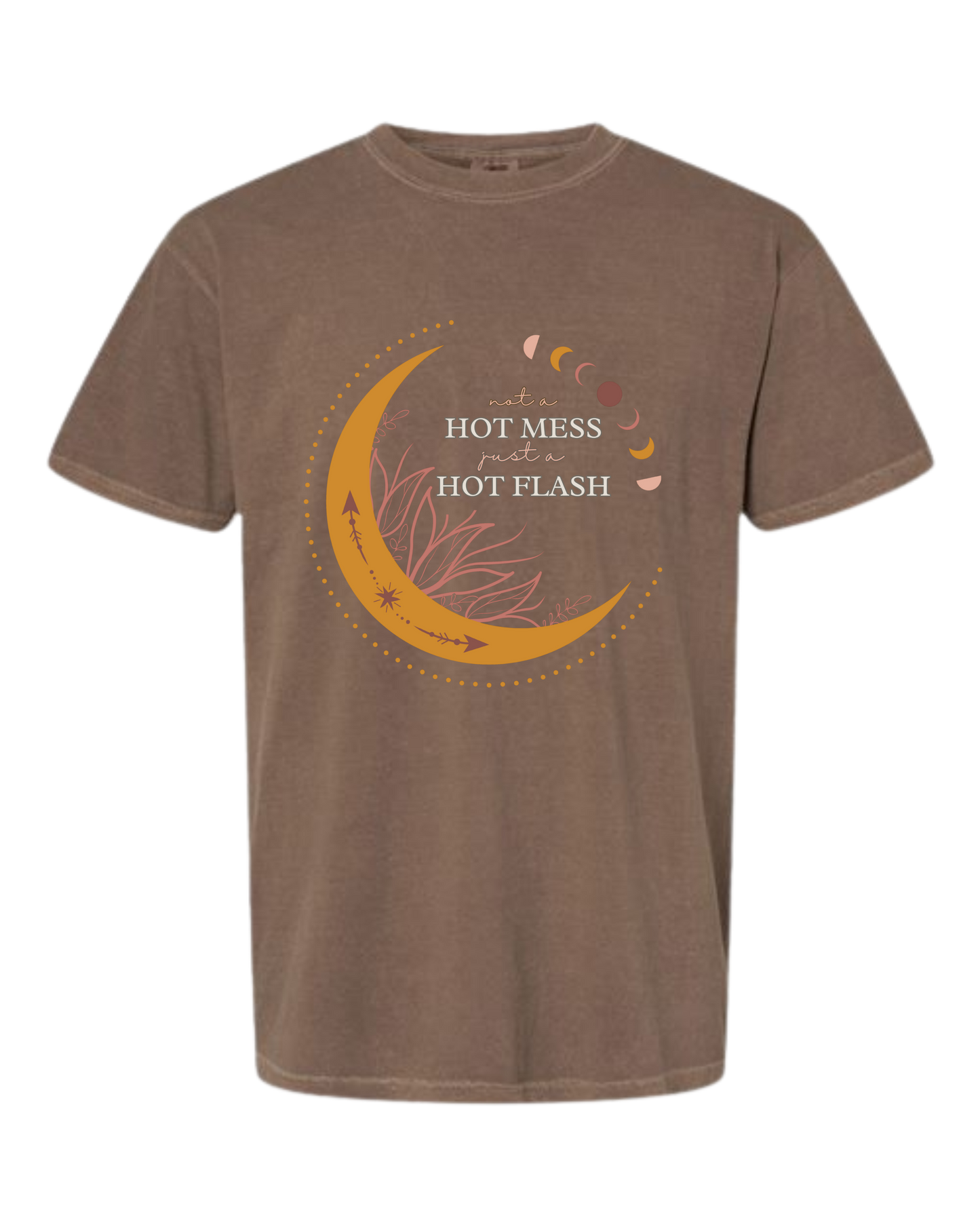 Not A Hot Mess Just A Hot Flash - Comfort Colors - Heavyweight Unisex Tee - Neutral Colors