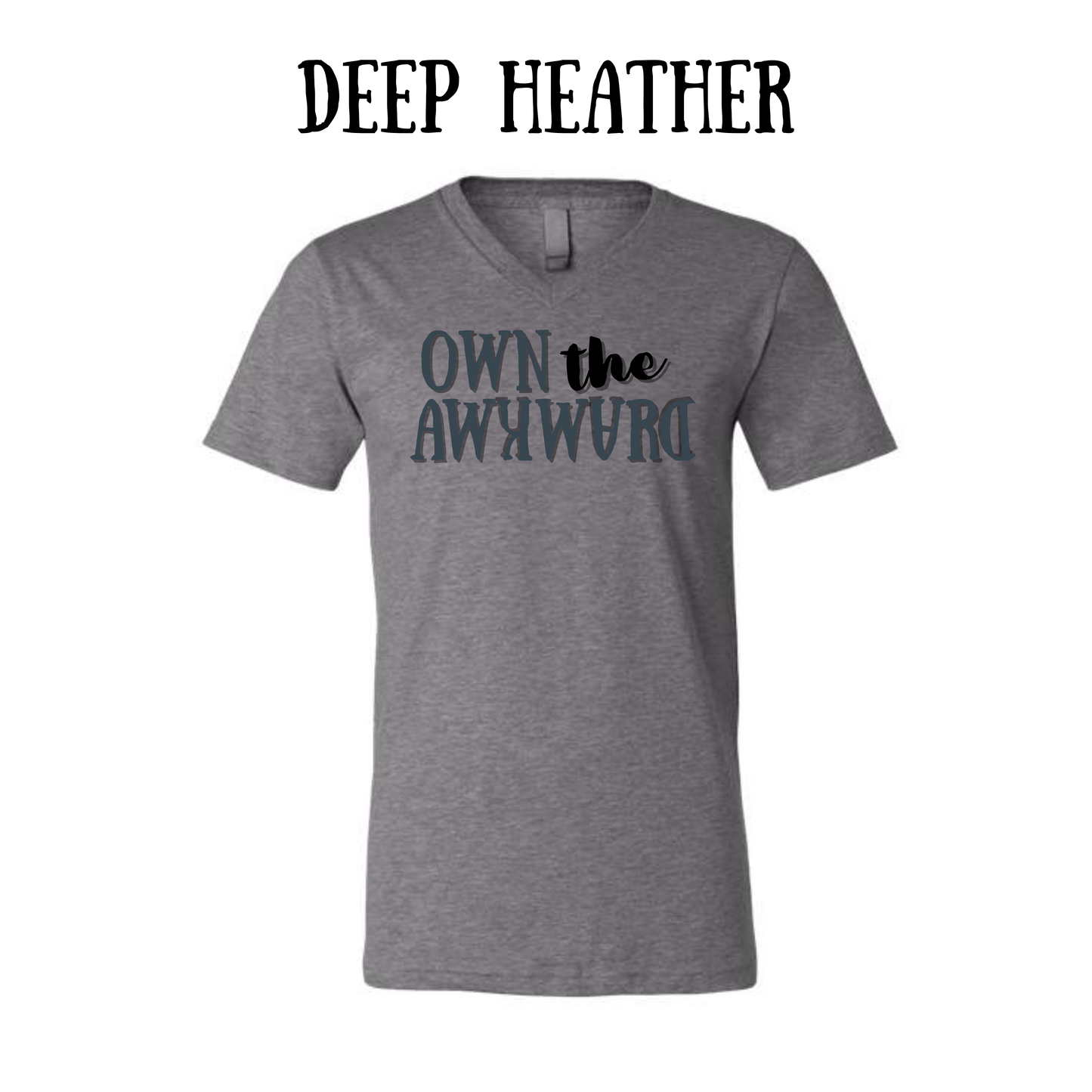own the awkward  - unisex v-neck - neutral colors