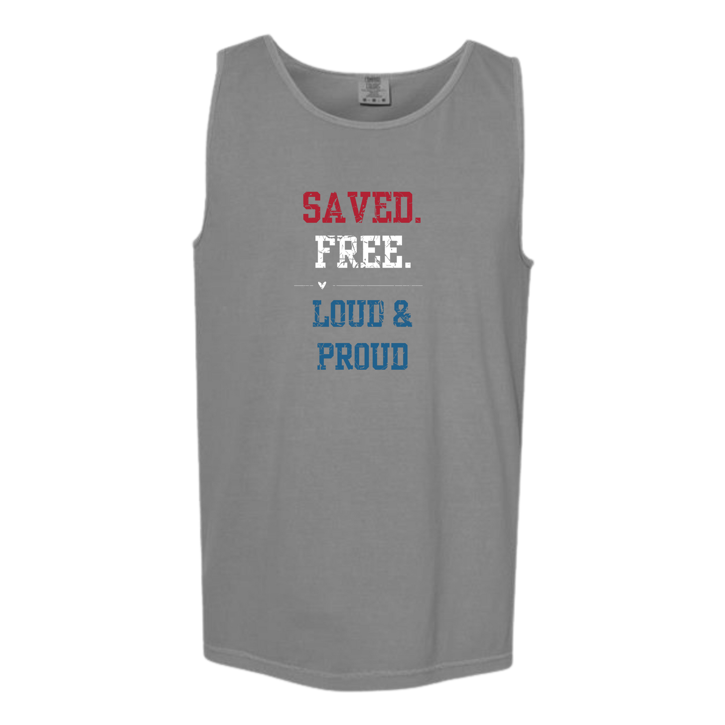 Saved. Free. Loud & Proud - Comfort Colors - Unisex Tank - Neutral Colors & Blues