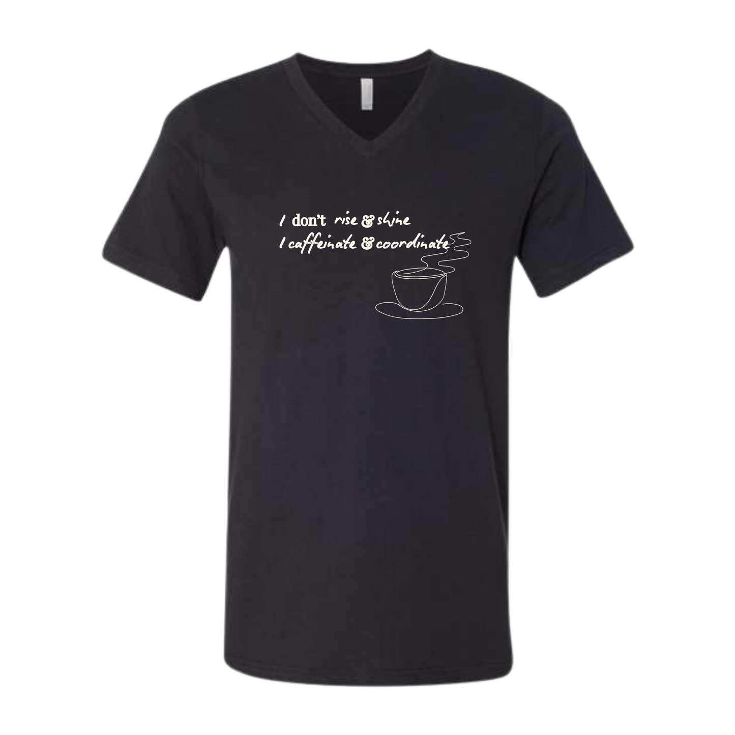 I don't rise & shine I caffeinate & coordinate - Bella+Canvas - Unisex V-Neck - Neutral Colors