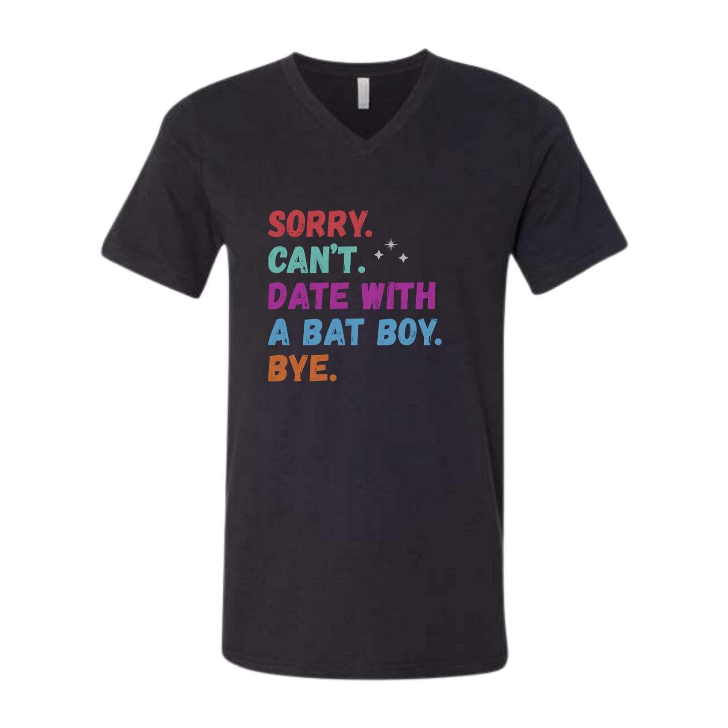 Sorry. Can't. Date With A Bat Boy. Bye. - Bella+Canvas - Unisex V-Neck - Neutral Colors