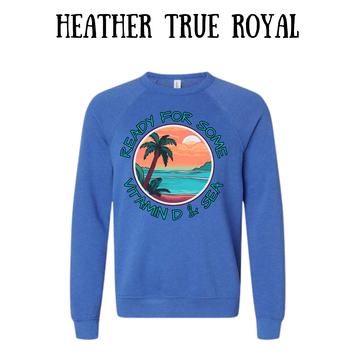 VP - Ready For Some Vitamin D & Sea - Sponge Fleece Raglan Sweatshirt - Blues, Purples