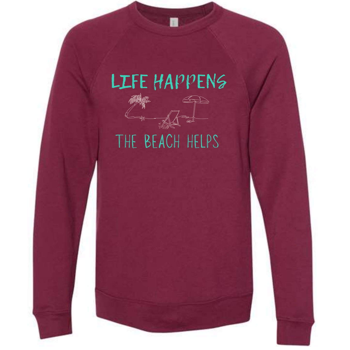 Life Happens The Beach Helps - Sponge Fleece Raglan Sweatshirt - Assorted Colors
