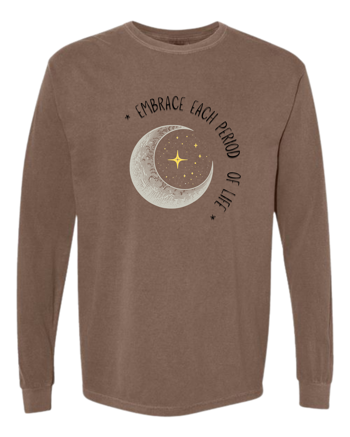 Embrace Each Period of Life - Comfort Colors - Heavyweight Long Sleeve Tee - Neutral Colors