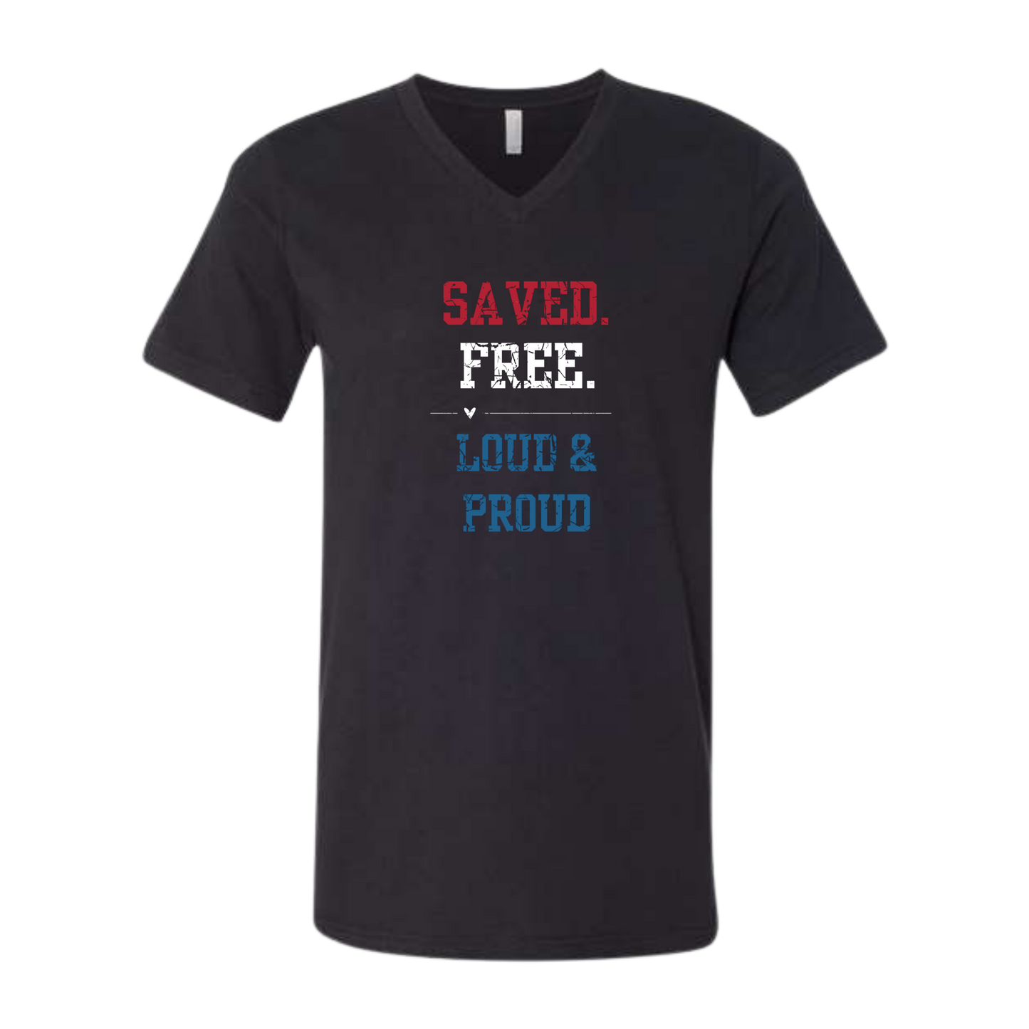 Saved. Free. Loud & Proud - Bella+Canvas - Unisex V-Neck - Neutral Colors