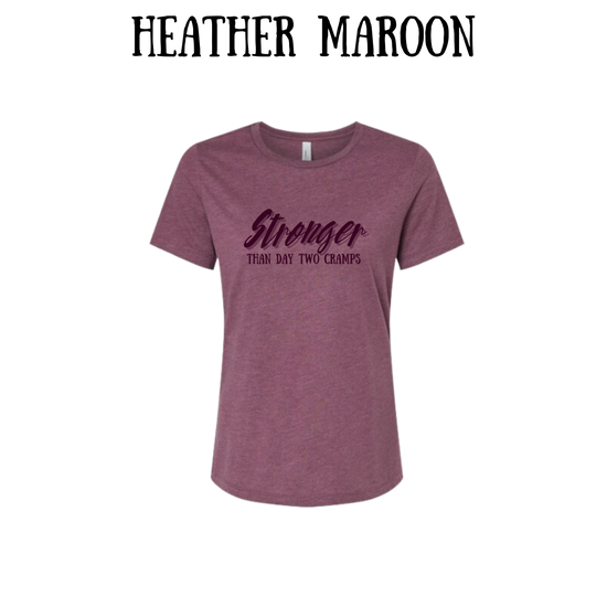 stronger than day two cramps - women's relaxed fit tee - assorted colors