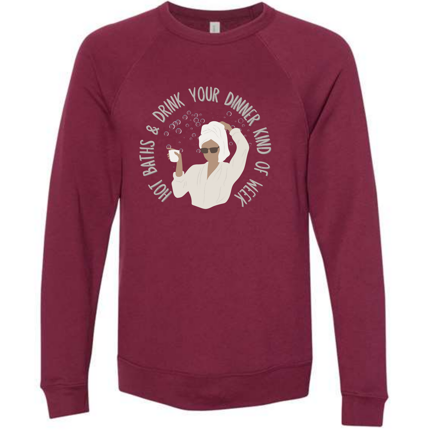 Hot Baths and Drink Your Dinner Kind of Week - Sponge Fleece Raglan Sweatshirt - Assorted Colors