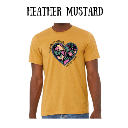 BP - The World is a Better Place With YOU in it - Unisex Tee - Yellows, Oranges, Reds
