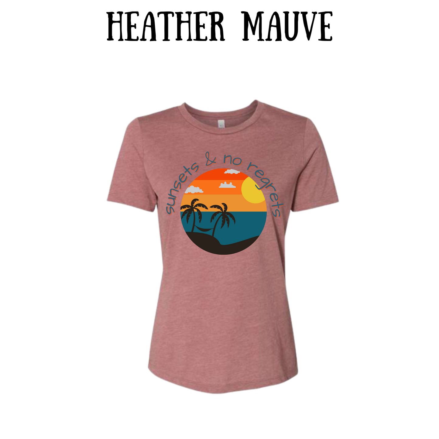 VP - Sunsets & No Regrets - Women's Relaxed Fit Tee - Assorted Colors