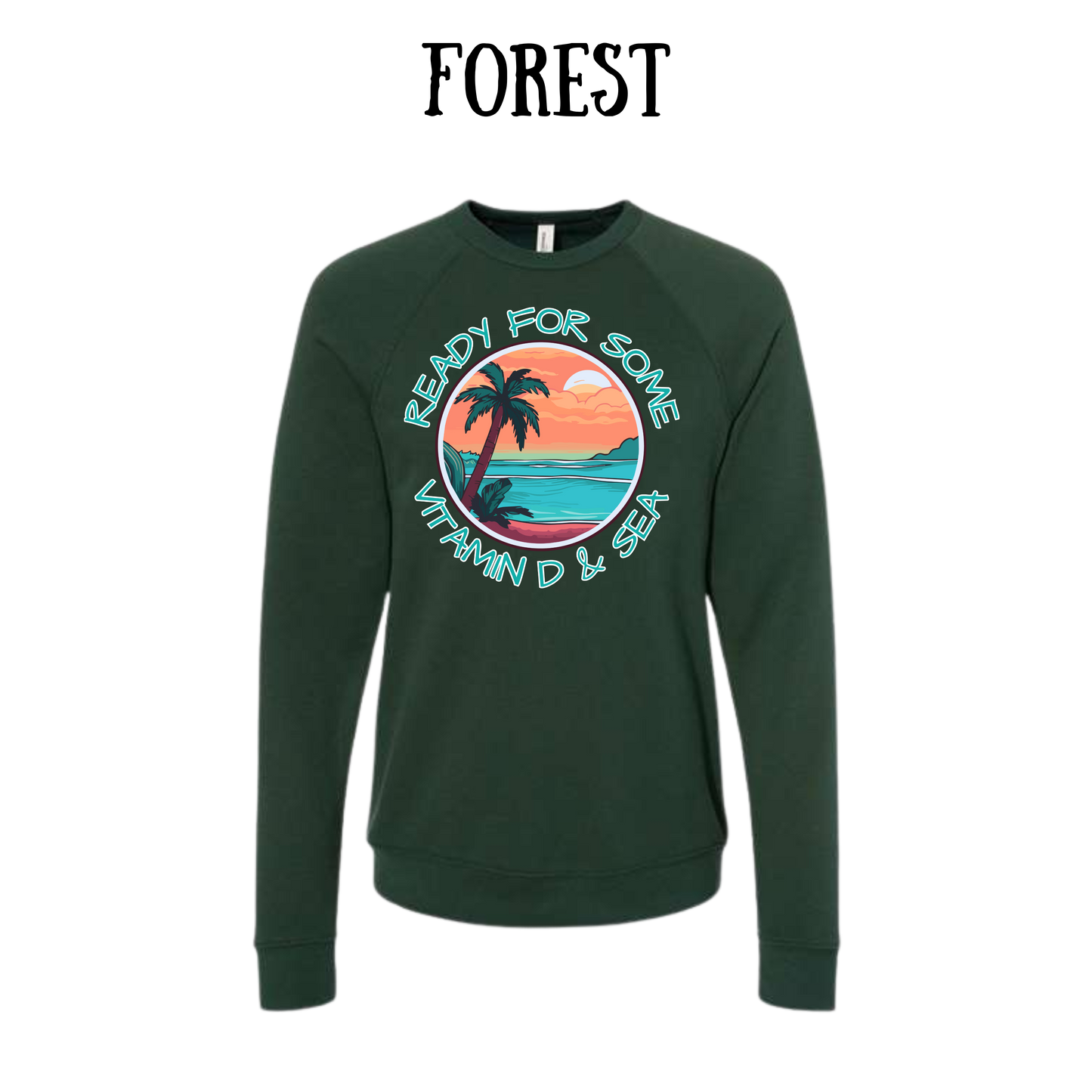 Ready For Some Vitamin D & Sea - Sponge Fleece Raglan Sweatshirt