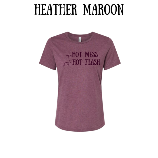 not a hot mess just a hot flash - women's relaxed fit tee - assorted colors