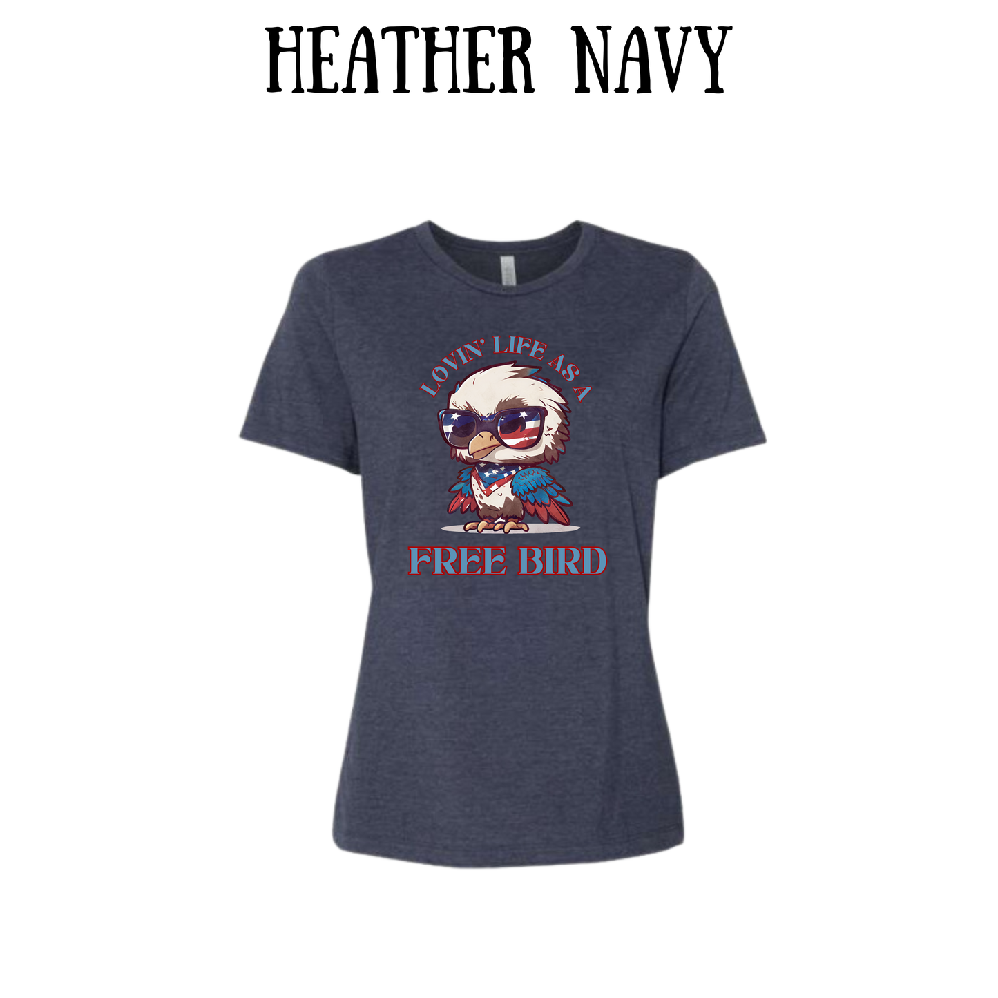 PP - Lovin' Life As A Free Bird - Women's Relaxed Fit Tee - Assorted Colors