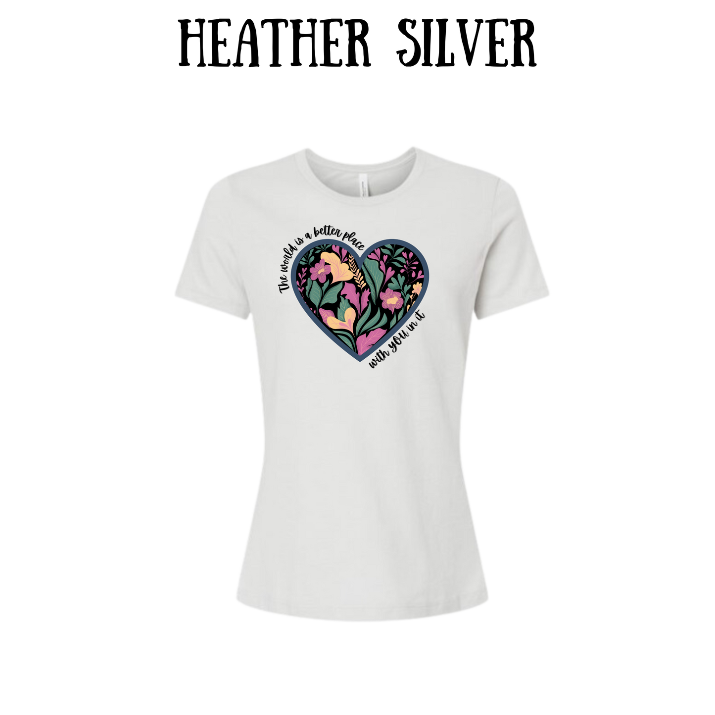 BP - The World is a Better Place With YOU in it - Women's Relaxed Fit Tee - Neutrals