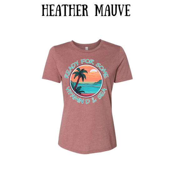 VP - Ready For Some Vitamin D & Sea - Women's Relaxed Fit Tee - Assorted Colors