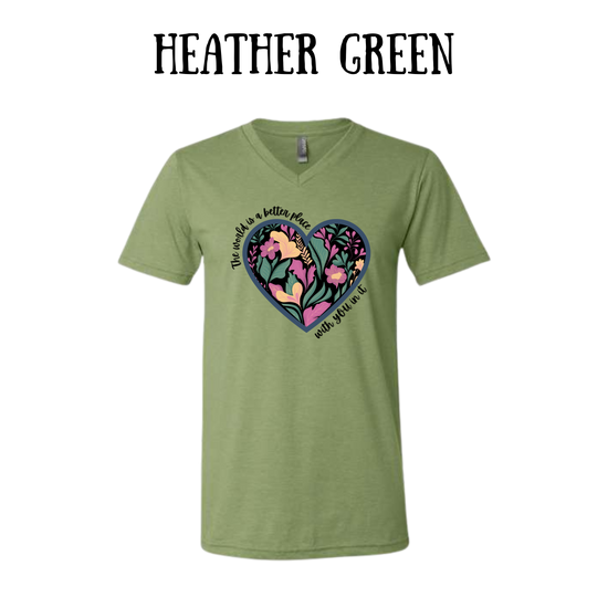 BP - The World is a Better Place With YOU in it - Unisex V-Neck - Assorted Colors