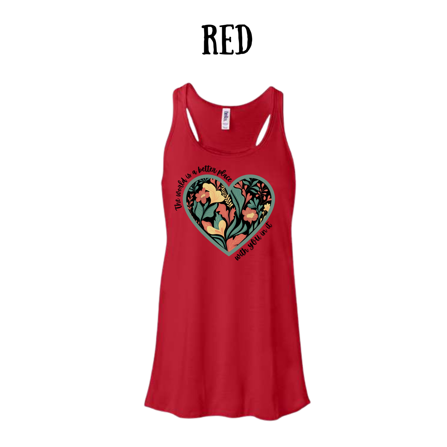 The World is a Better Place With YOU in it - Women's Flowy Racerback Tank