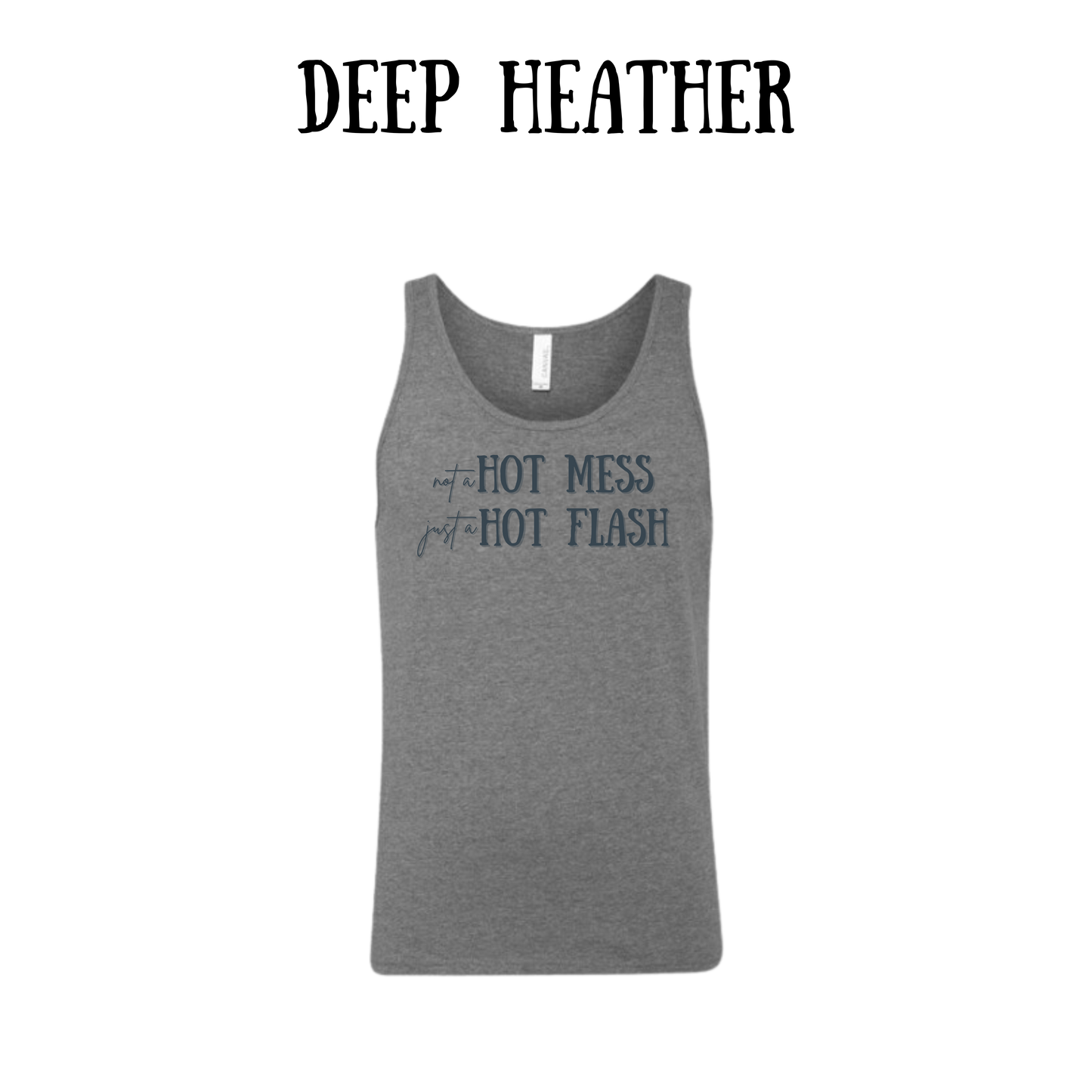 not a hot mess just a hot flash - unisex tank