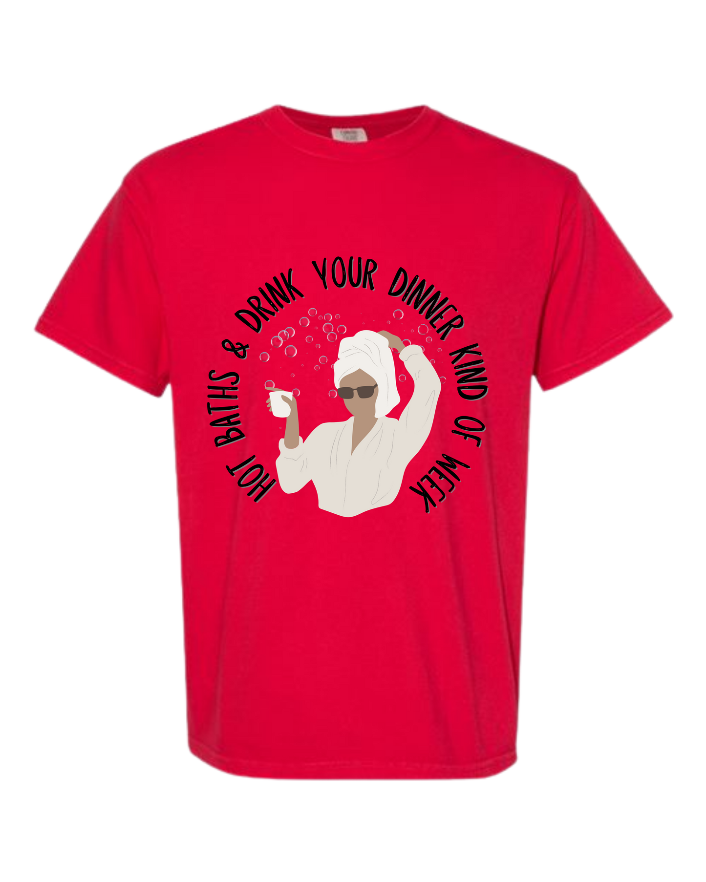 Hot Baths and Drink Your Dinner Kind of Week - Comfort Colors - Heavyweight Unisex Tee - Yellows, Oranges, Reds