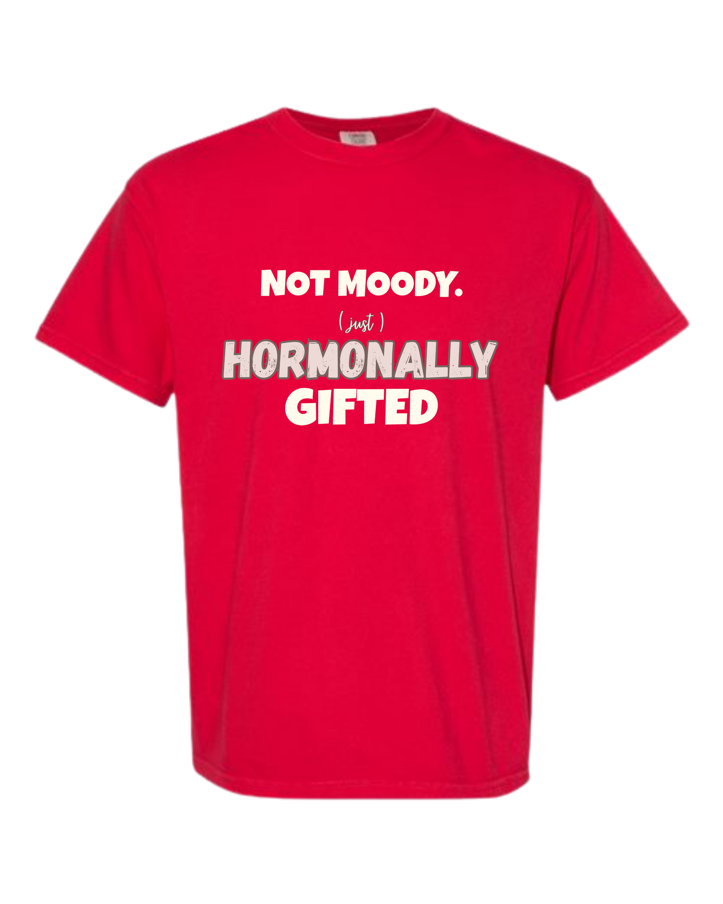 Not Moody. (just) Hormonally Gifted - Comfort Colors - Heavyweight Unisex Tee - Yellows, Oranges, Reds