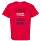 Saved. Free. Loud & Proud - Comfort Colors - Heavyweight Unisex Tee - Yellows, Oranges, Reds