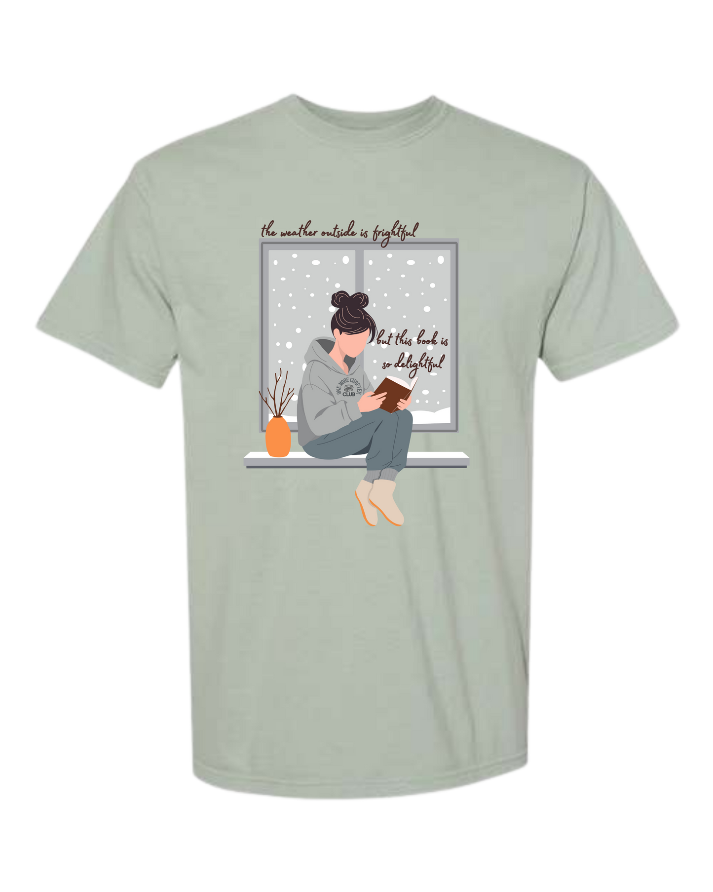 The Weather Outside is Frightful - Comfort Colors - Heavyweight Unisex Tee - Greens
