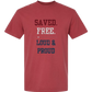 Saved. Free. Loud & Proud - Comfort Colors - Heavyweight Unisex Tee - Yellows, Oranges, Reds