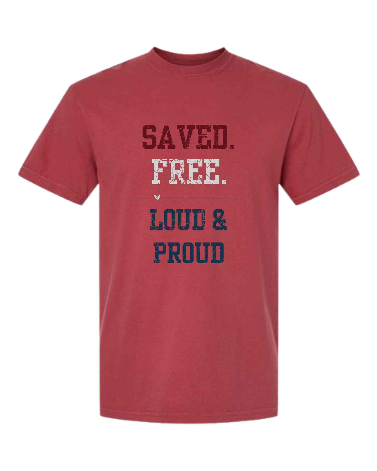 Saved. Free. Loud & Proud - Comfort Colors - Heavyweight Unisex Tee - Yellows, Oranges, Reds