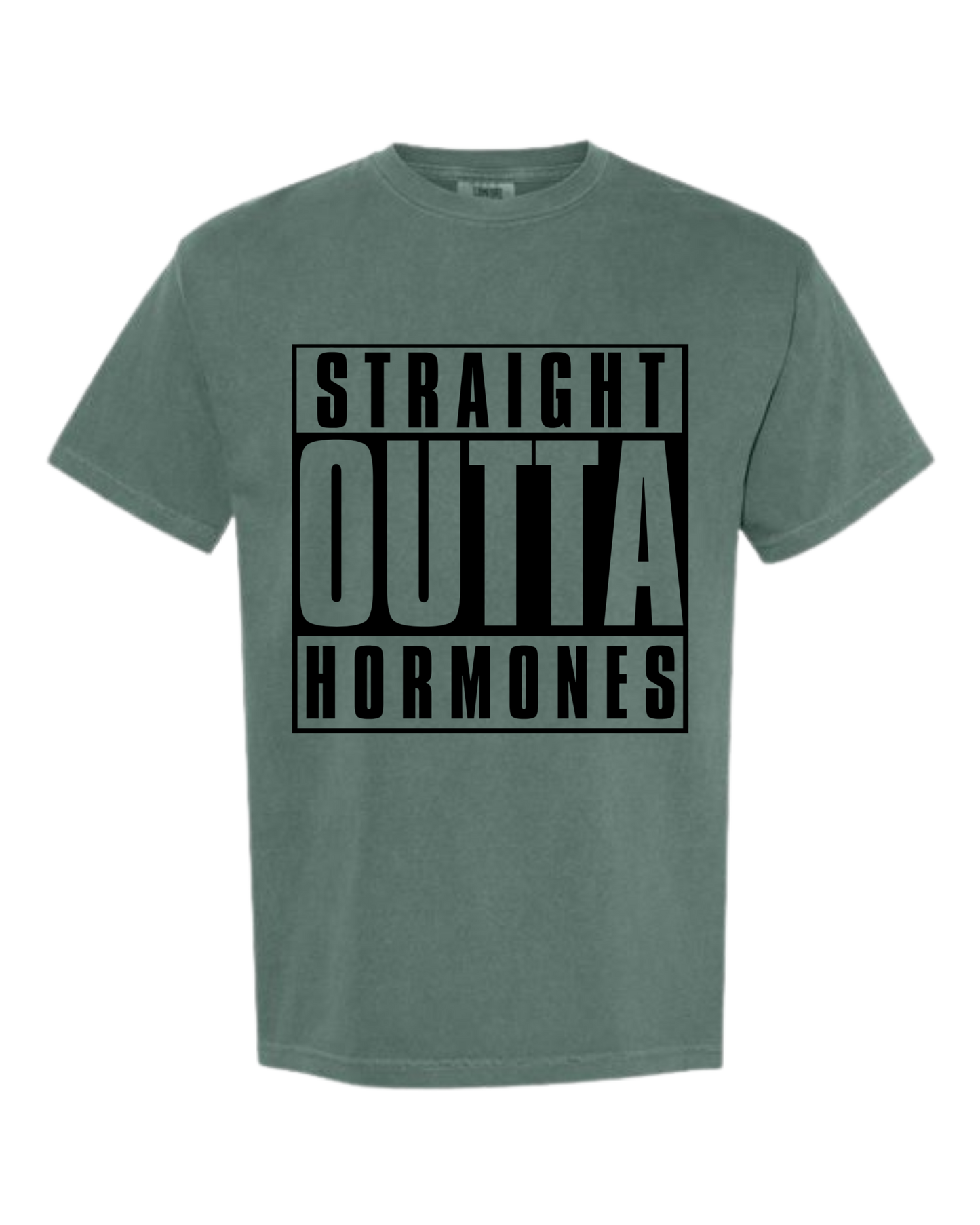 Straight Outta Hormones - Comfort Colors - Heavyweight Unisex Tee - Greens