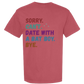 Sorry. Can't. Date With A Bat Boy. Bye. - Comfort Colors - Heavyweight Unisex Tee - Yellows, Oranges, Reds