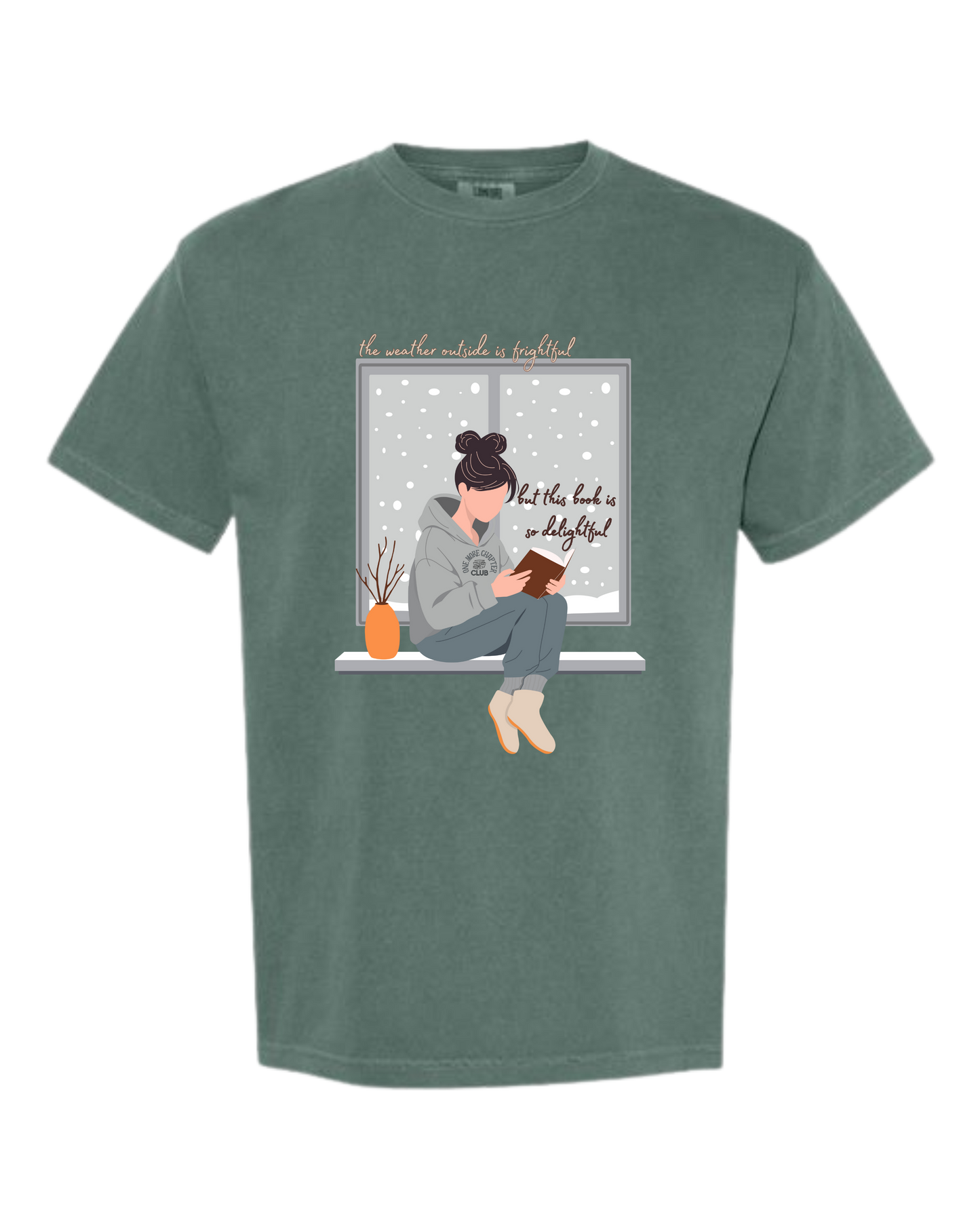 The Weather Outside is Frightful - Comfort Colors - Heavyweight Unisex Tee - Greens