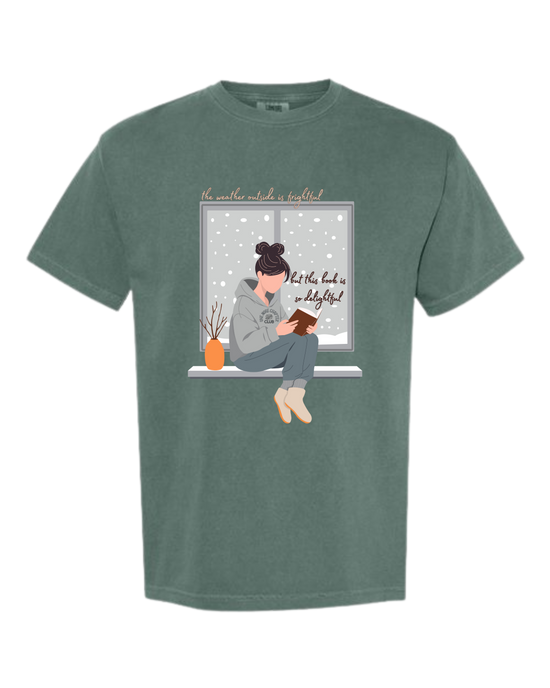 The Weather Outside is Frightful - Comfort Colors - Heavyweight Unisex Tee - Greens