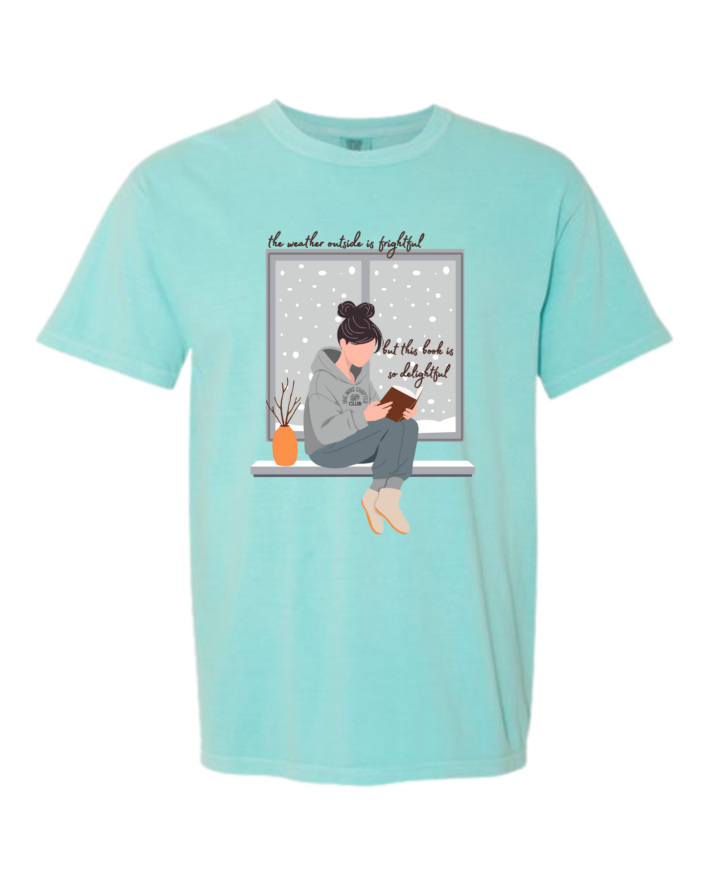 The Weather Outside is Frightful - Comfort Colors - Heavyweight Unisex Tee - Greens