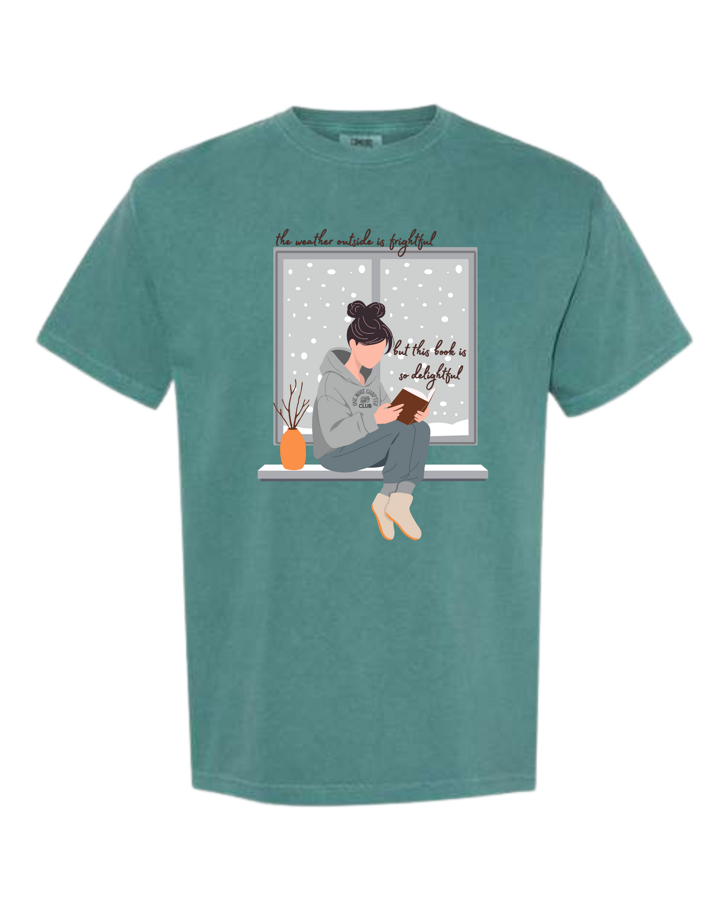 The Weather Outside is Frightful - Comfort Colors - Heavyweight Unisex Tee - Greens