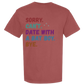 Sorry. Can't. Date With A Bat Boy. Bye. - Comfort Colors - Heavyweight Unisex Tee - Yellows, Oranges, Reds